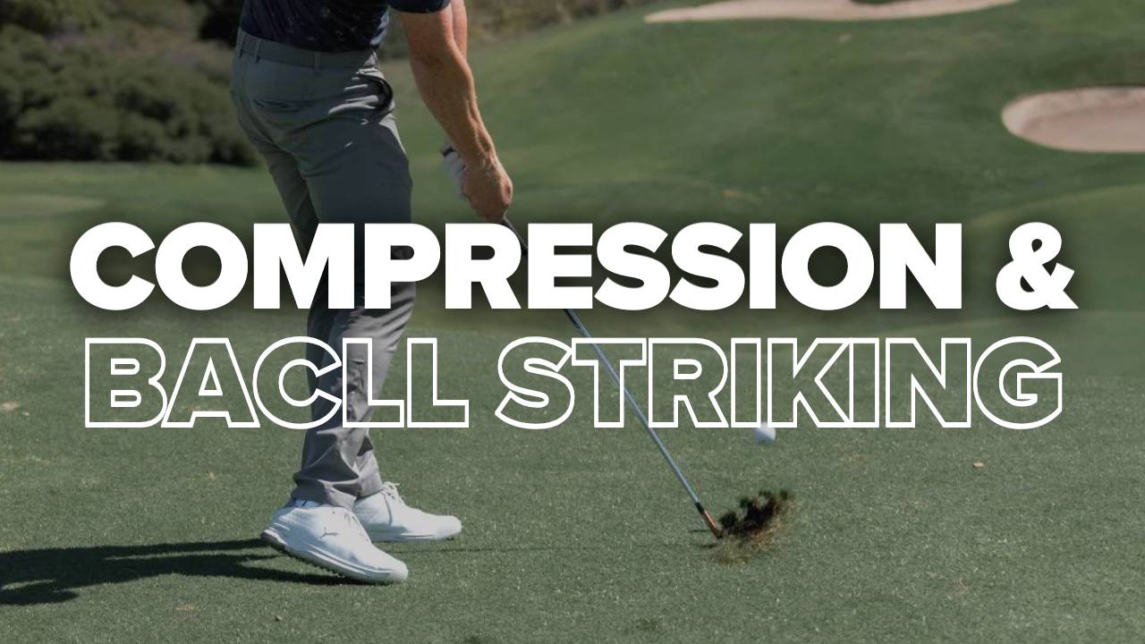 Compression and Ball Striking
