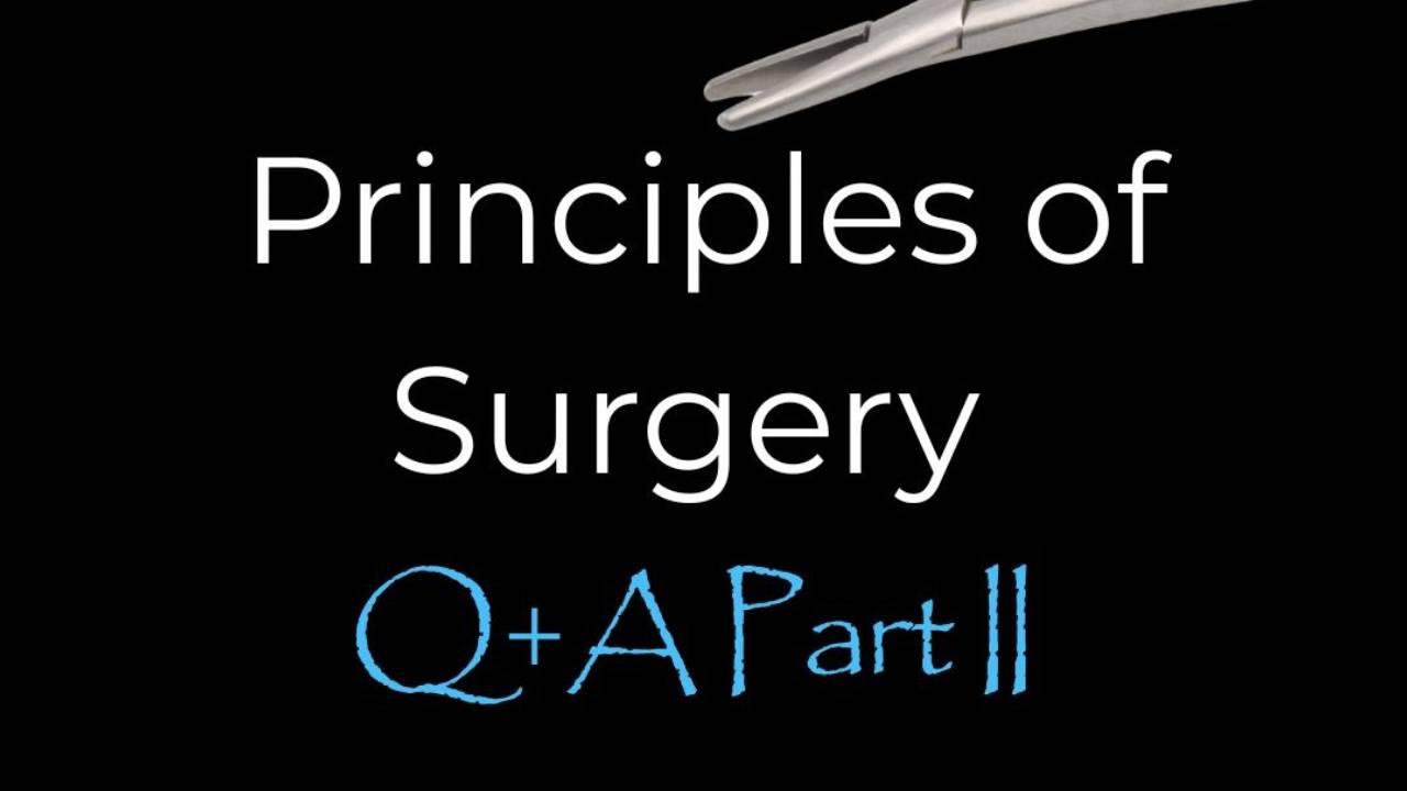 Principles of Surgery Part 2 Q & A with Dr. Diego Velasquez