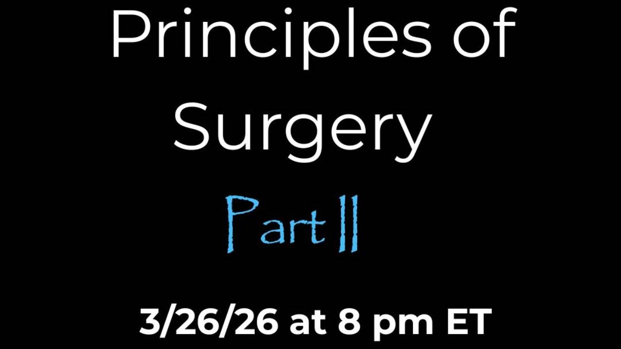 Principles of Surgery Part 2 with Dr. Diego Velasquez