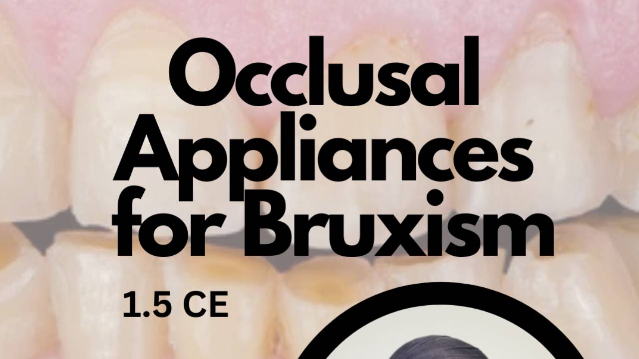 Occlusal Appliances for Bruxism Part 2 with Dr. Jaz Gulati