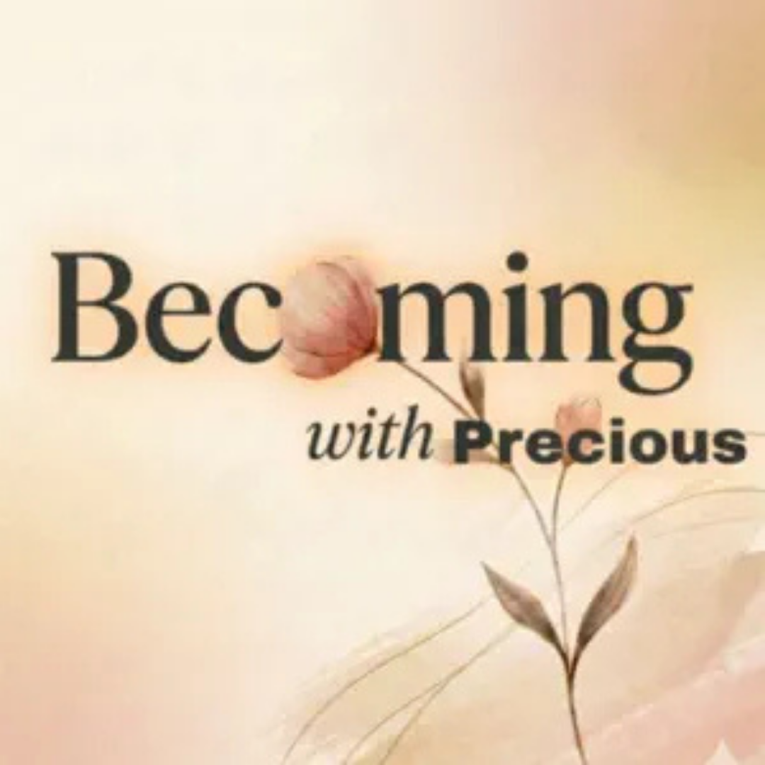Becoming with Precious hosted by Precious Oghenekparobor
