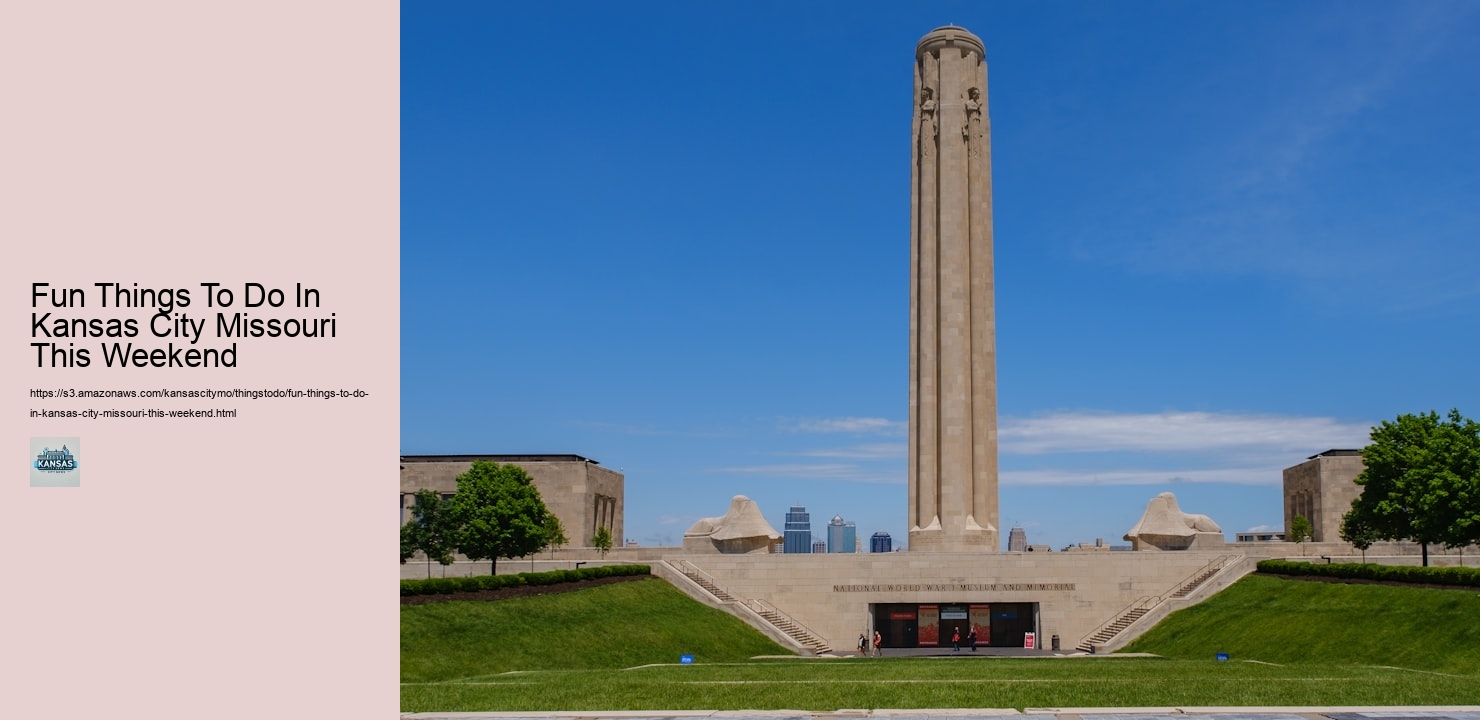 Fun Things To Do In Kansas City Missouri This Weekend