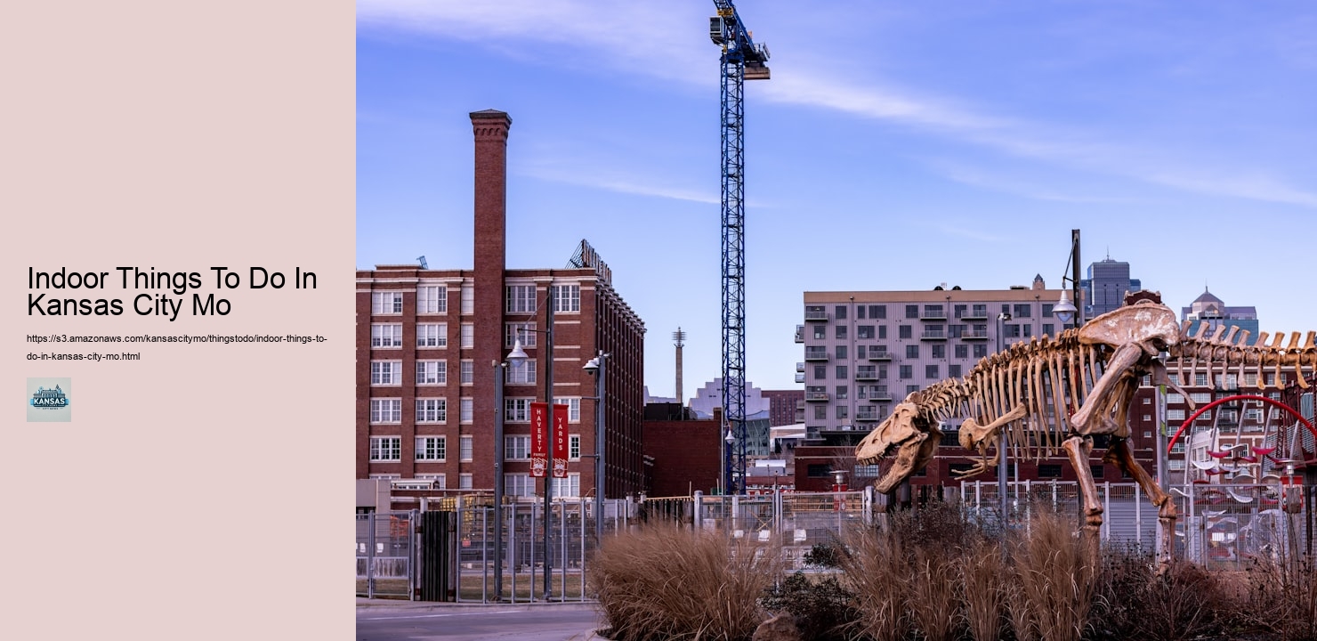 Indoor Things To Do In Kansas City Mo