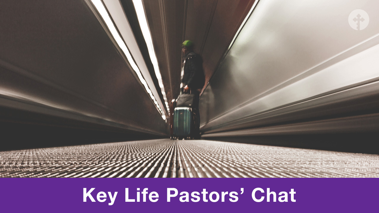 Key Life Pastors’ Chat - Getting Fired & Moving On