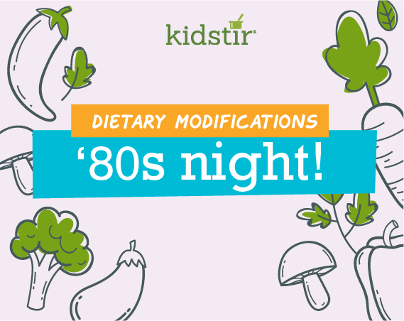80's Night! Dietary Modifications