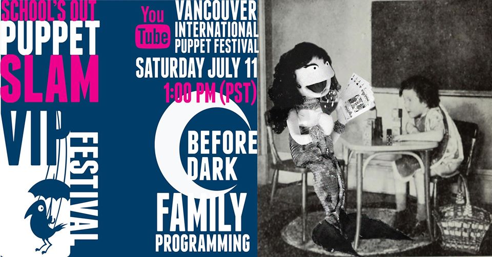 VIRTUAL EVENT: School's Out Puppet Slam at 1pm Pacific from Vancouver ...