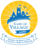 Game of Village Austin, Exploring The World At Large By Creating A World In Miniature www.gameofvillageaustin.org