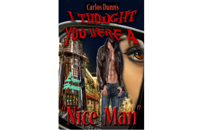 CARLOS DUNN'S I THOUGHT YOU WERE A NICE MAN