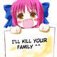 I'll_kill_your_family.small