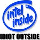 Intel_inside_idiot_outside1.small