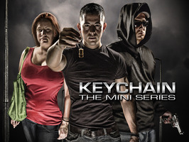 "Keychain," my action-packed/drama mini series. (Canceled)