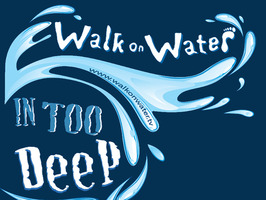 "WALK ON WATER, In Too Deep" a feature film (Canceled)