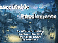 Inscrutable Puzzlements: An Anachronistic Victorian Era RPG