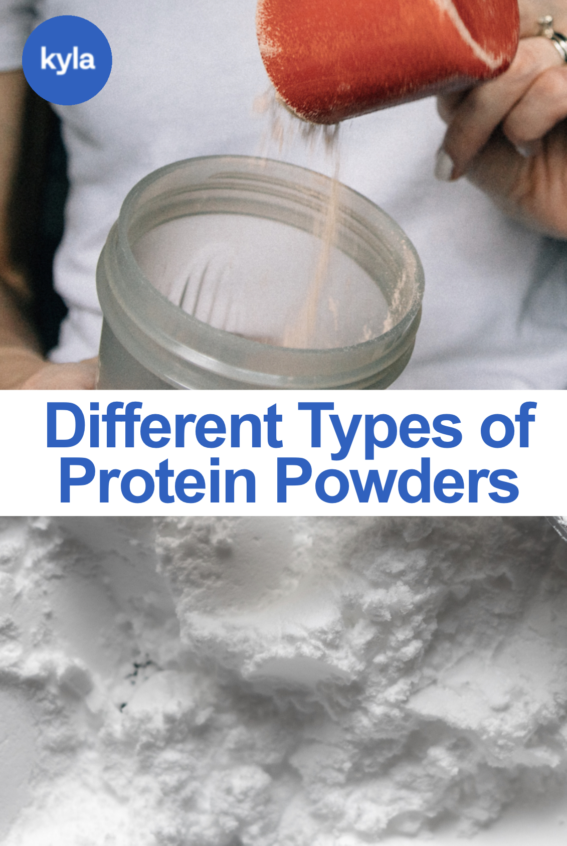 Protein Powders Best Types and How to Choose Kyla