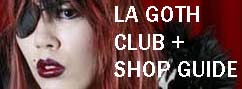 LA goth club guide, los angeles gothic punk parties events shopping, where to buy clothes la lolita egl.