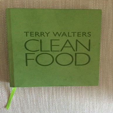 Clean Food cookbook by Terry Walters