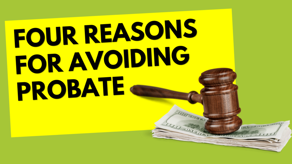 Four Reasons for Avoiding Probate Estate Plan Worrall Law LLC