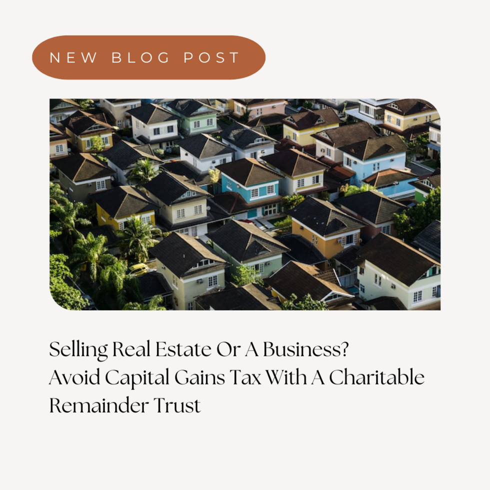 How To Avoid Capital Gains Tax When Selling Real Estate Or A Business