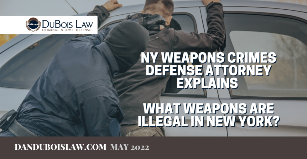 Buffalo, NY Weapons Defense Attorney Explains What Weapons Are