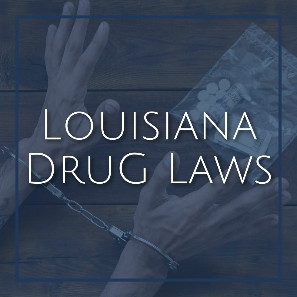 Louisiana Drug Laws The Ambeau Law Firm