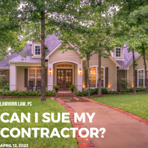 Can I Sue My Contractor? Lawhorn Law, P.C.