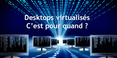 Terminaux et desktops « virtualisés » : c’est long…