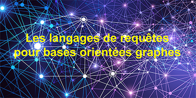 Les langages de requêtes pour bases orientées graphes