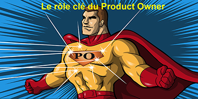 Scrum : le rôle essentiel du « Product Owner »