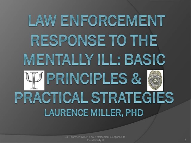 Law Enforcement Response to the Mentally Ill: Basic Principles and Practical Strategies