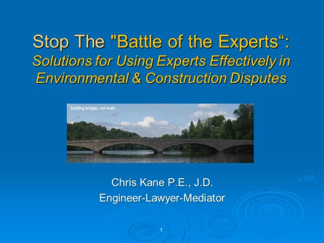 Solutions for Using Experts Effectively in Environmental and Construction Disputes