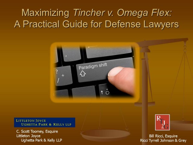 Maximizing Tincher v. Omega Flex, Inc.:  A Practical Guide for Defense Attorneys