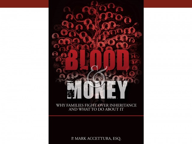Blood and Money: Why Families Fight Over Inheritance and What To Do About It