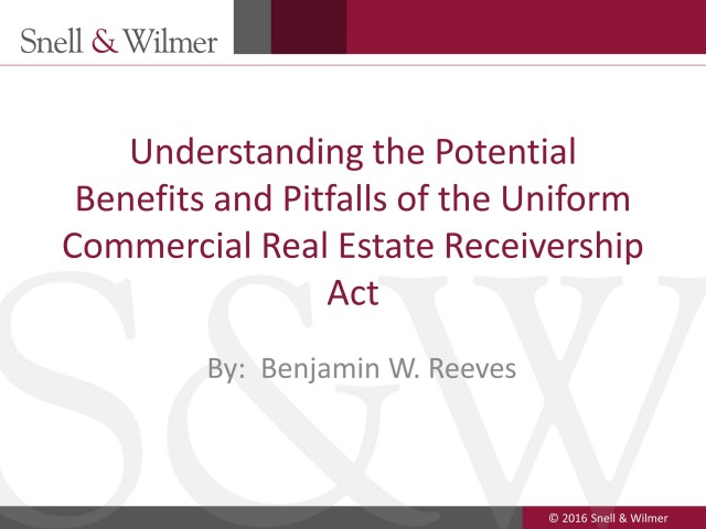 Understanding the Potential Benefits and Pitfalls of the Uniform Commercial Real Estate Receivership Act