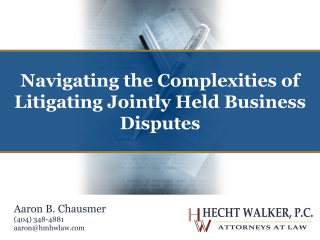 Navigating the Complexities of Litigating Jointly Held Business Disputes