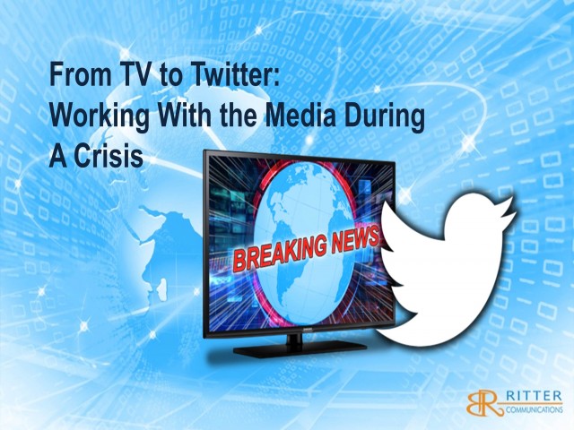 From TV to Twitter®: Working With the Media During a Crisis