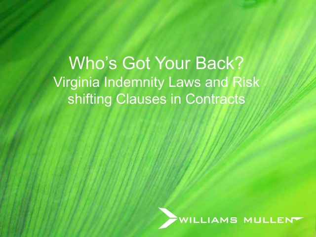 Who's Got Your Back? Virginia's Indemnity Laws and Risk Shifting Clauses in Contracts