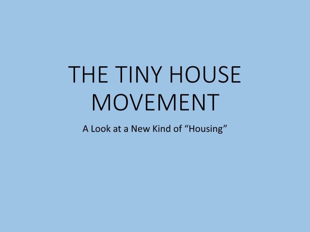 Tiny House Movement - Are You Prepared?