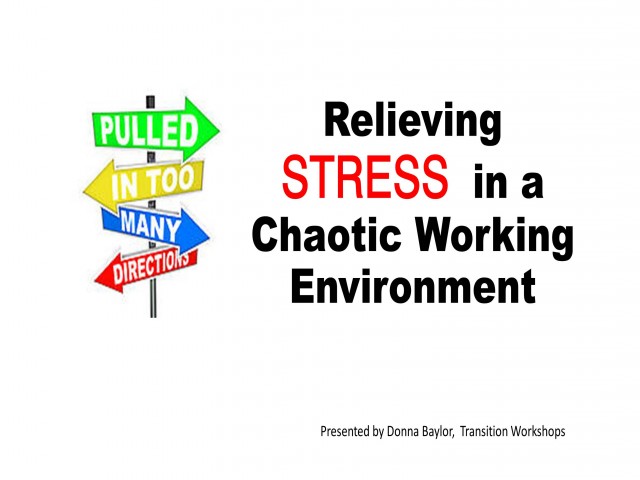 Relieving Stress in a Chaotic Working Environment