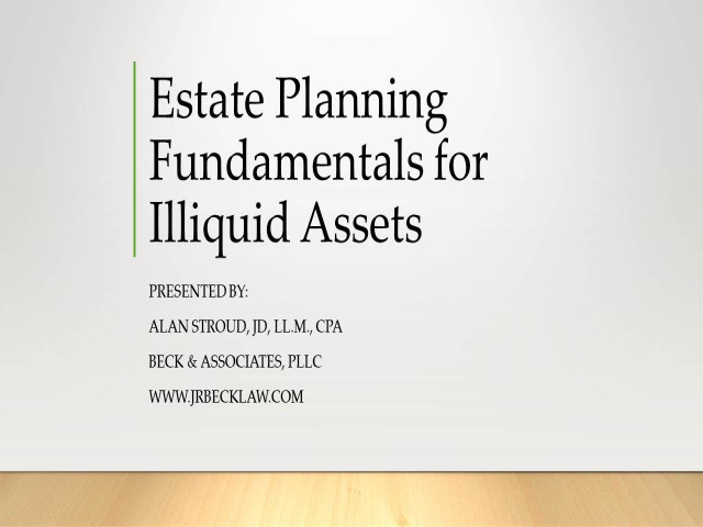 Estate Plan Fundamentals for Illiquid Assets