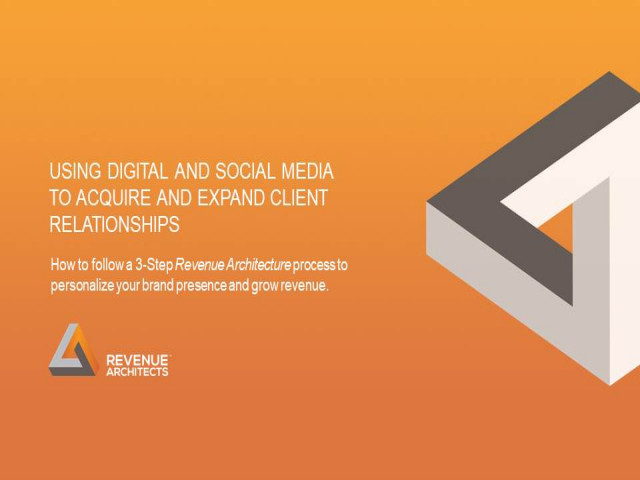 Using Digital and Social Media to Acquire and Expand Client Relationships