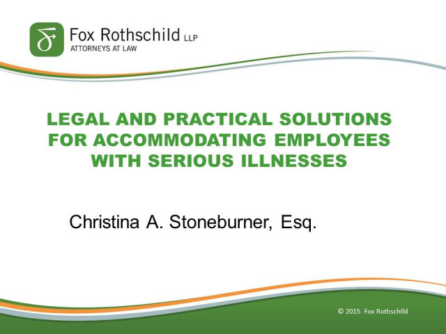 Legal and Practical Solutions for Accommodating Employees with Serious Illnesses