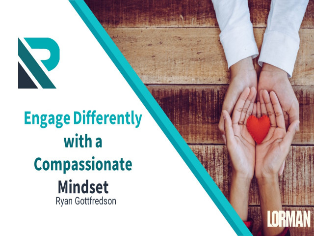 Engage Differently with a Compassionate Mindset