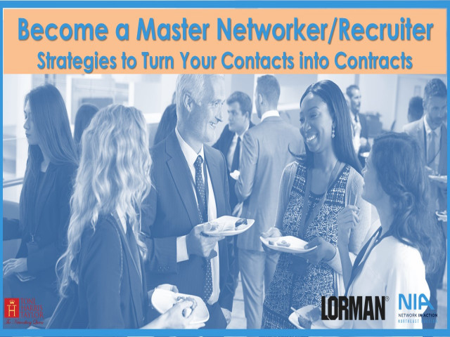 Become a Master Networker/Recruiter: Strategies to Turn Your Contacts into Contracts