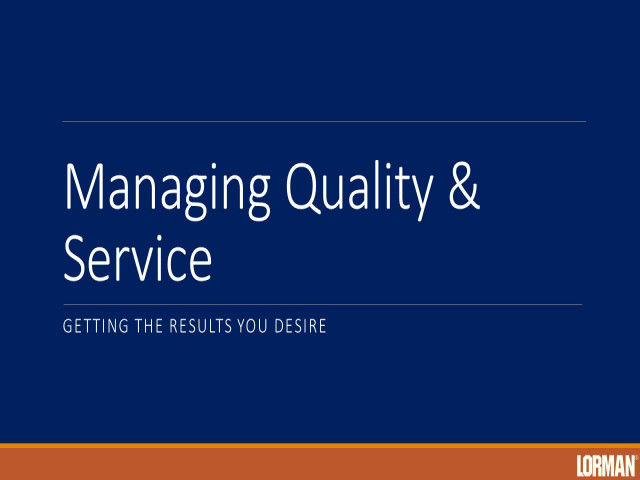 Managing Quality and Service: How to Receive What You Desire