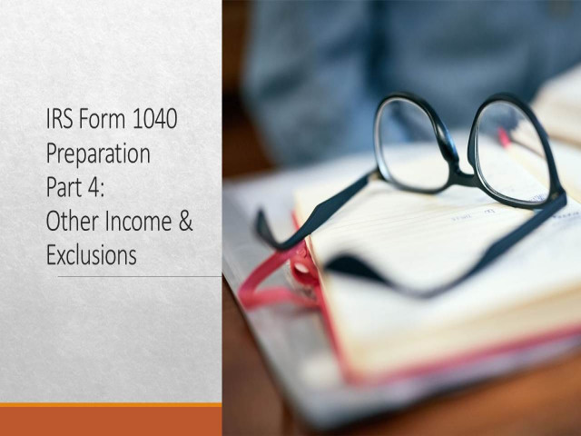 IRS Form 1040 Preparation Part 4: Other Income and Exclusions