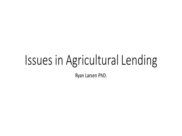 Current Issues in Agriculture Lending