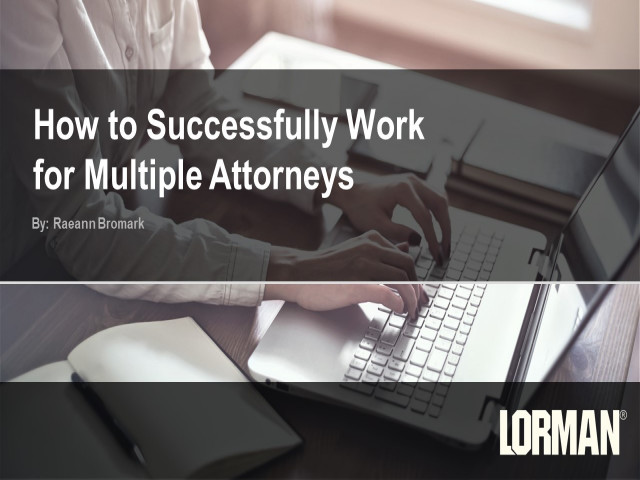 Successfully Working for Multiple Attorneys