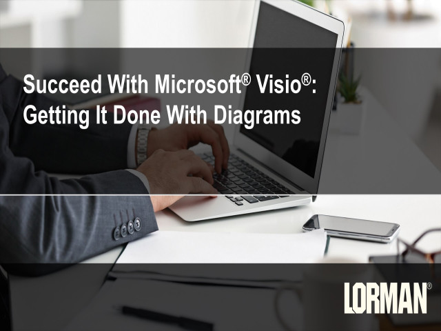 Succeed with Microsoft® Visio®: Tips, Techniques and Best Practices