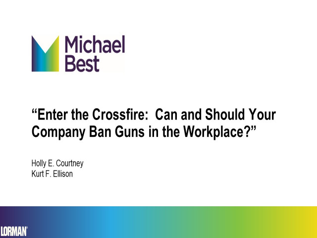 Enter the Crossfire: Can and Should Your Company Ban Guns in the Workplace?