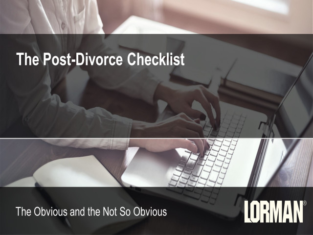 The Post-Divorce Checklist: The Obvious and Not So Obvious